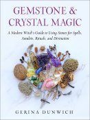 Gemstone and Crystal Magic: A Modern Witch's Guide to Using Stones for Spells, Amulets, Rituals, and Divination,crystalbook,gems