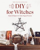 DIY for Witches Make 22 Objects for Daily Magical Practice,häxkonst,häxbok,moderjord
